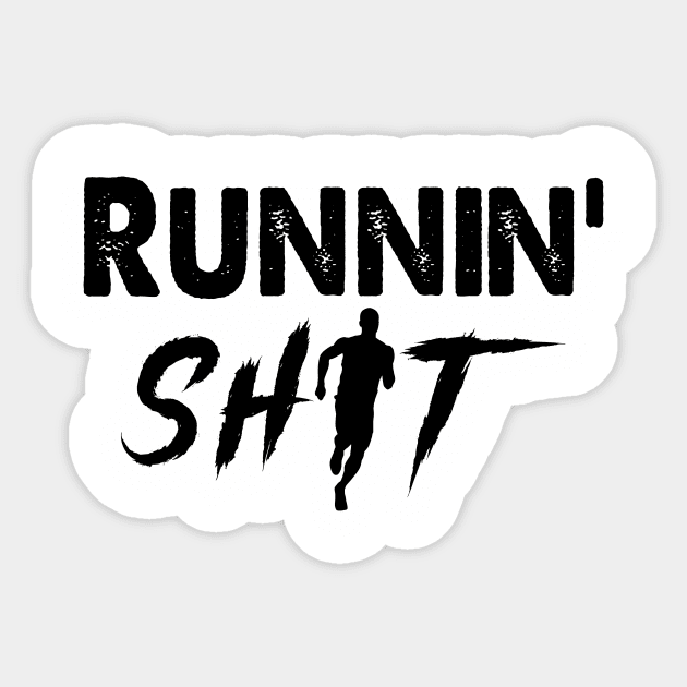 Runnin' Shit Shirt..... Running Humor Sticker by idesign1